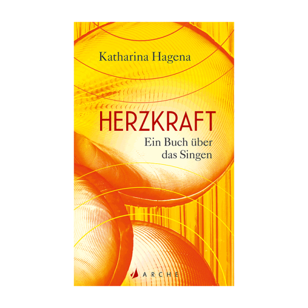 Herzkraft - Ein Buch über das Singen